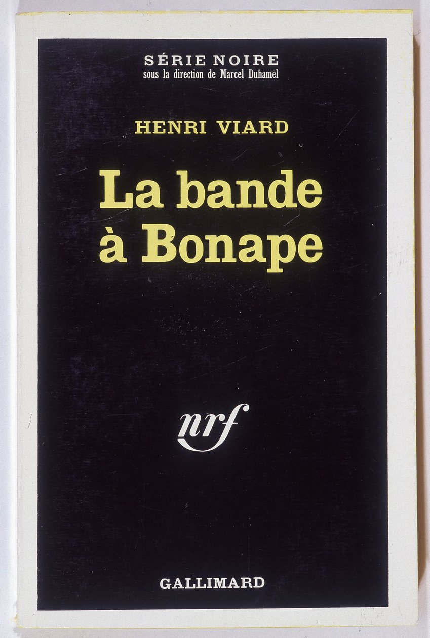 La banda a Bonape. Romanzo di Henri Viard, coll. Serie Noire NRF, Gallimard da Anonymous Anonymous