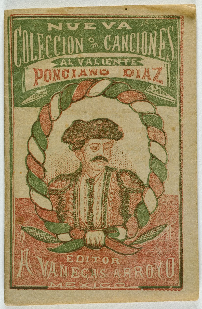 Una nuova raccolta di canzoni per il coraggioso Ponciano Diaz (New Collection of Songs for the Brave Ponciano Diaz) da Antonio Vanegas Arroyo