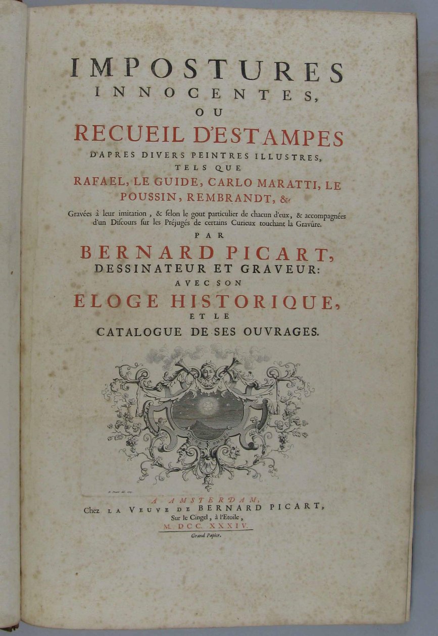 Inganni innocenti, ossia raccolta di stampe da vari illustri pittori, quali Raffaello, Guido Reni, Carlo Maratti, Nicolas Poussin, Rembrandt ecc. Incise a loro imitazione ... da Bernard Picart, disegnatore e incisore: con il suo elogio storico, e il c da Bernard Picart