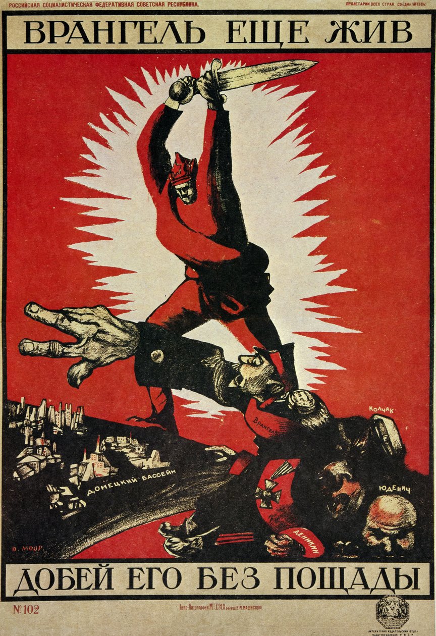 RIVOLUZIONE RUSSA "Vrangel è ancora vivo, finiamola senza pietà!" da Dmitry (1883 1946) Moor
