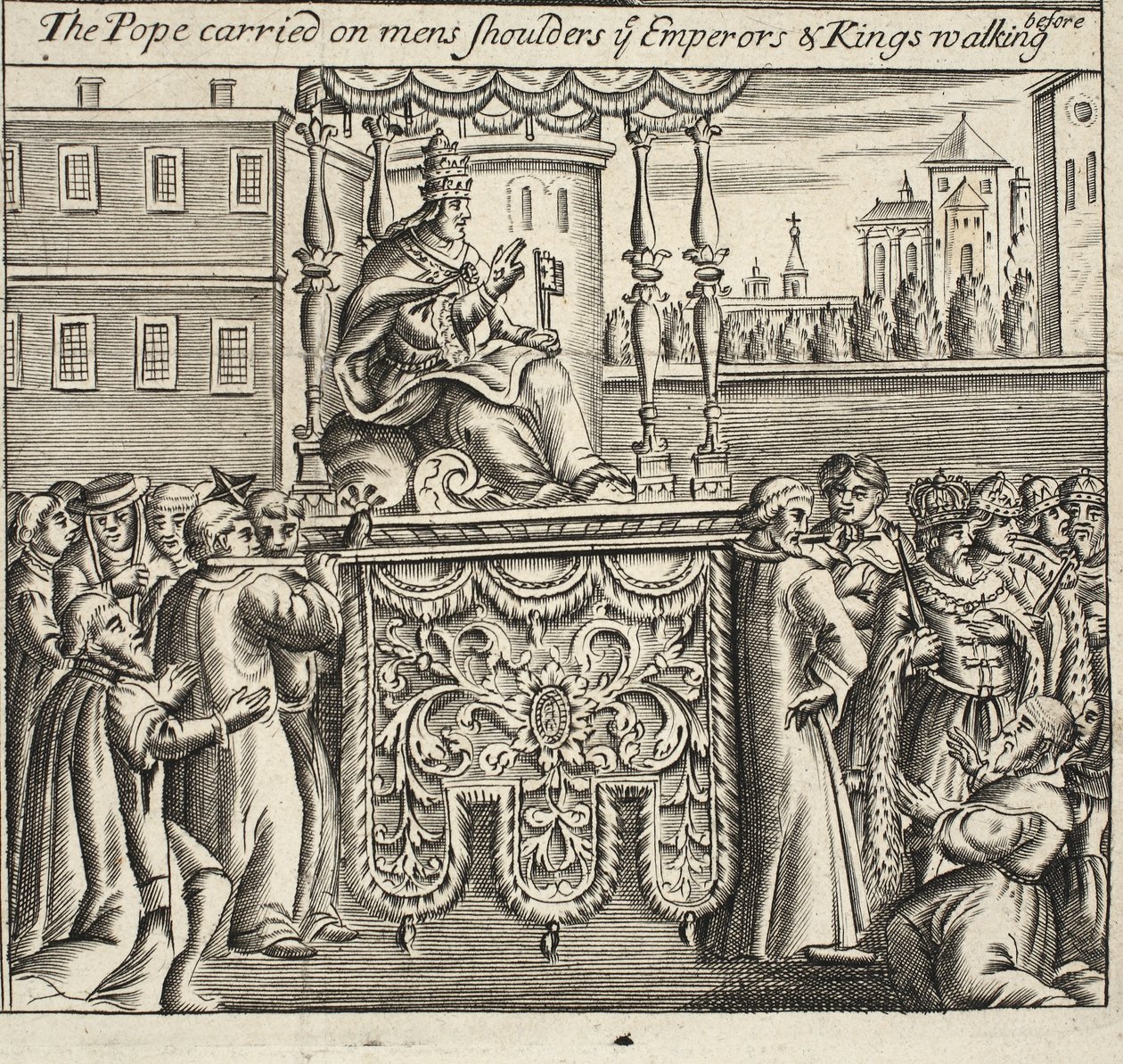 Il Papa portato sulle spalle degli uomini, gli imperatori e i re che camminano davanti, illustrazione da Atti e Monumenti di John Foxe, nona edizione, pub. 1684 da English School
