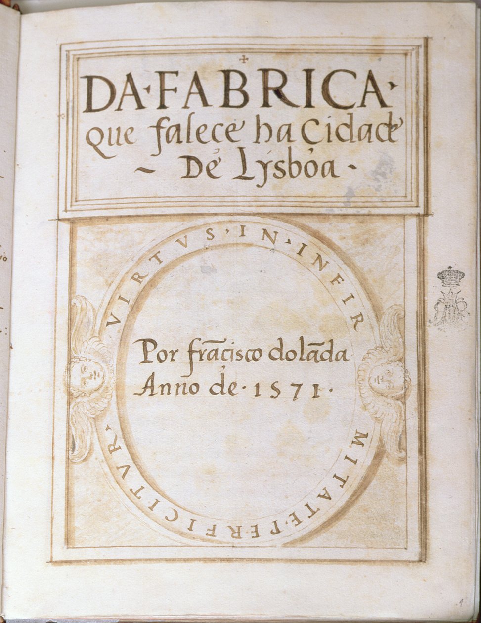 Pagina 1 del libro Da Fabrica que falece ha Cidade de Lysboa di Francisco Dolada, 1571 da Francisco Dolada