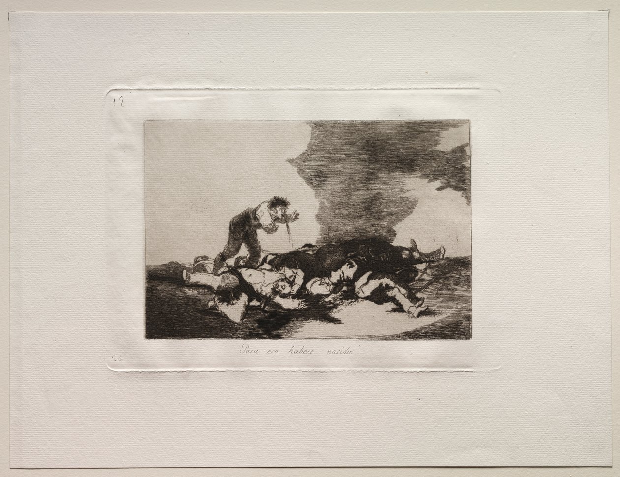 Gli orrori della guerra: Questo è per cosa sei nato da Francisco de Goya