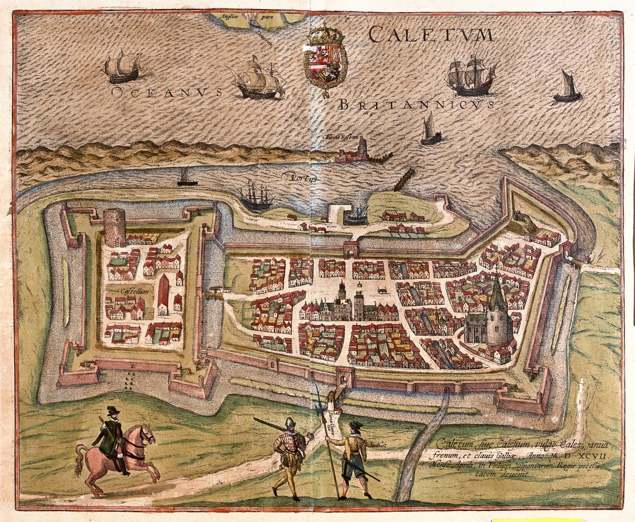 Calais, Francia: la porta, la fortezza e la chiave della Francia, passate sotto il potere del Re di Spagna Filippo nel 1597 da Franz Hogenberg