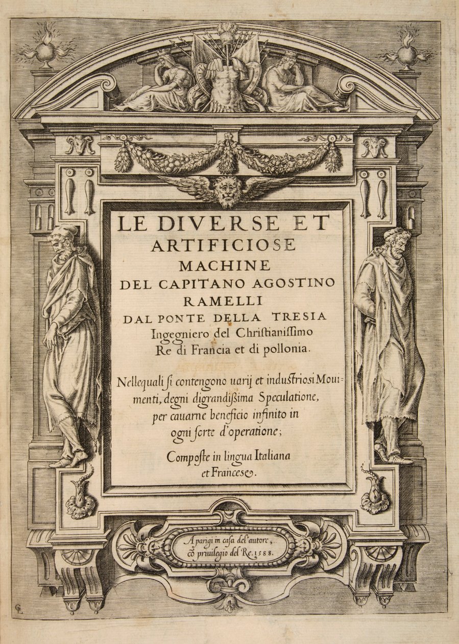 Pagina del titolo, da Le Diverse Et Artificiose Machine Del Capitano Agostino Ramelli, pub. 1588 da French School