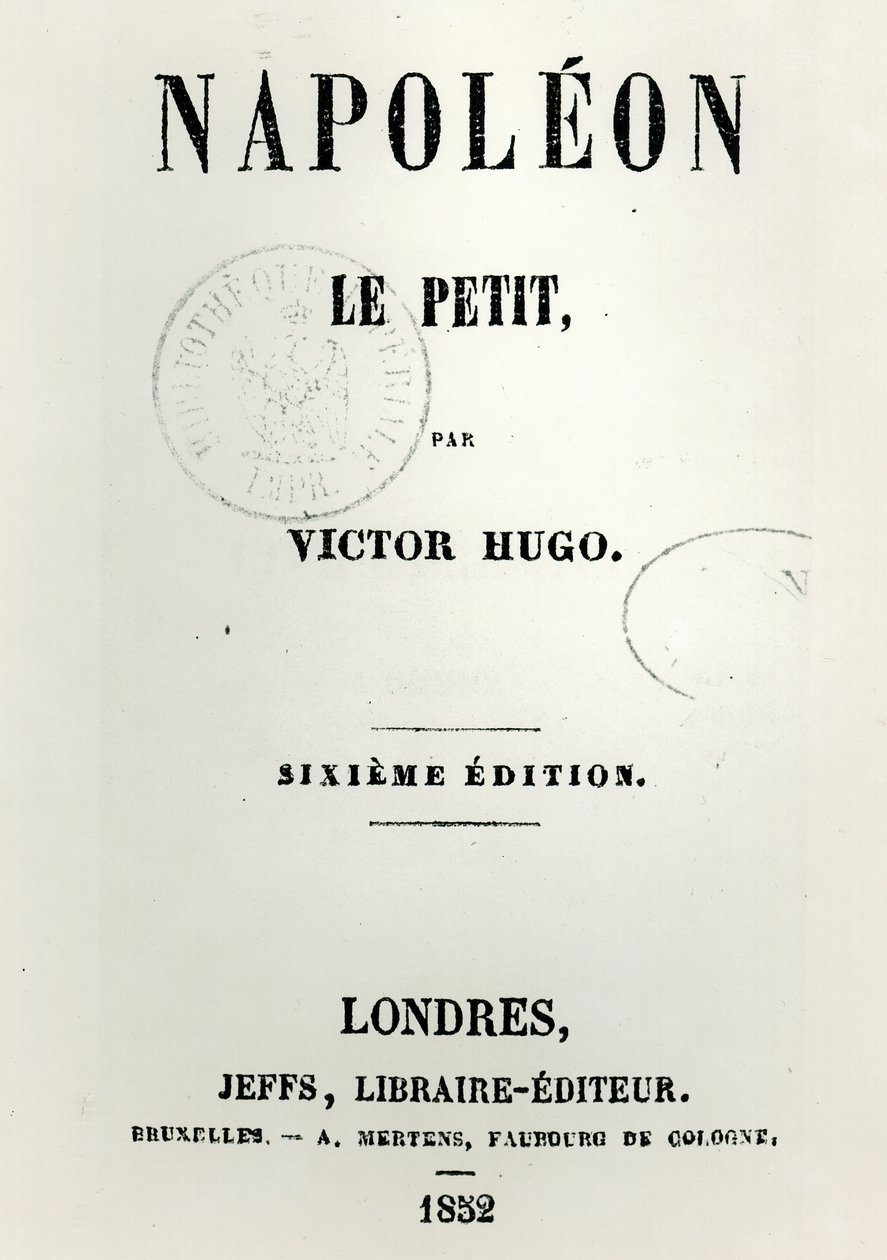 Pagina del titolo di Napoleon le Petit (1852), di Victor Hugo, 6ª edizione, pubblicata da Jeffs, 1852 da French School