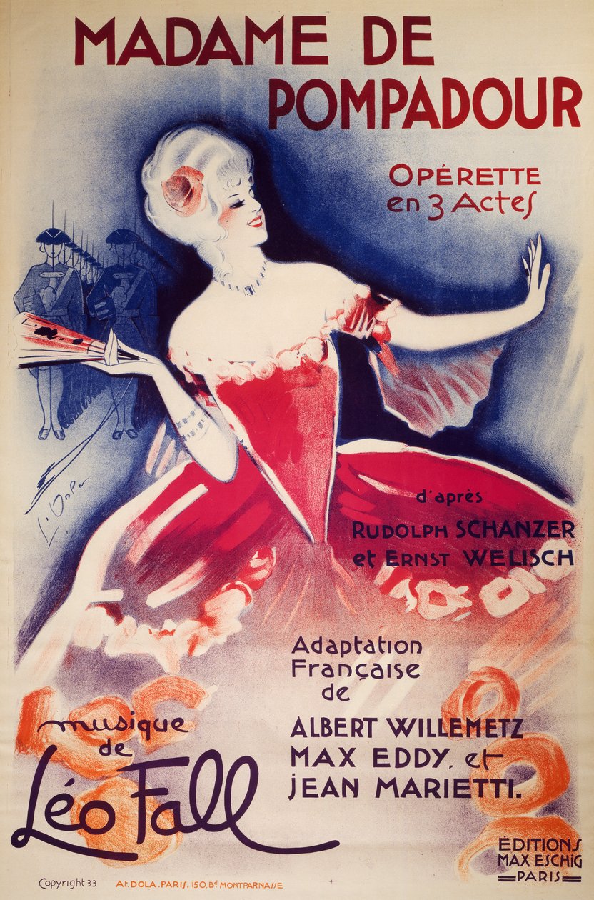 Poster per Madame De Pompadour, operetta, adattamento francese di Albert Willemetz, Max Eddy e Jean Marietti, da Rudolph Schanzer e Ernst Welisch, con musica di Leo Fall, pubblicato da Eschig, Parigi da Georges pseudonym of Edmond Vernier Dola