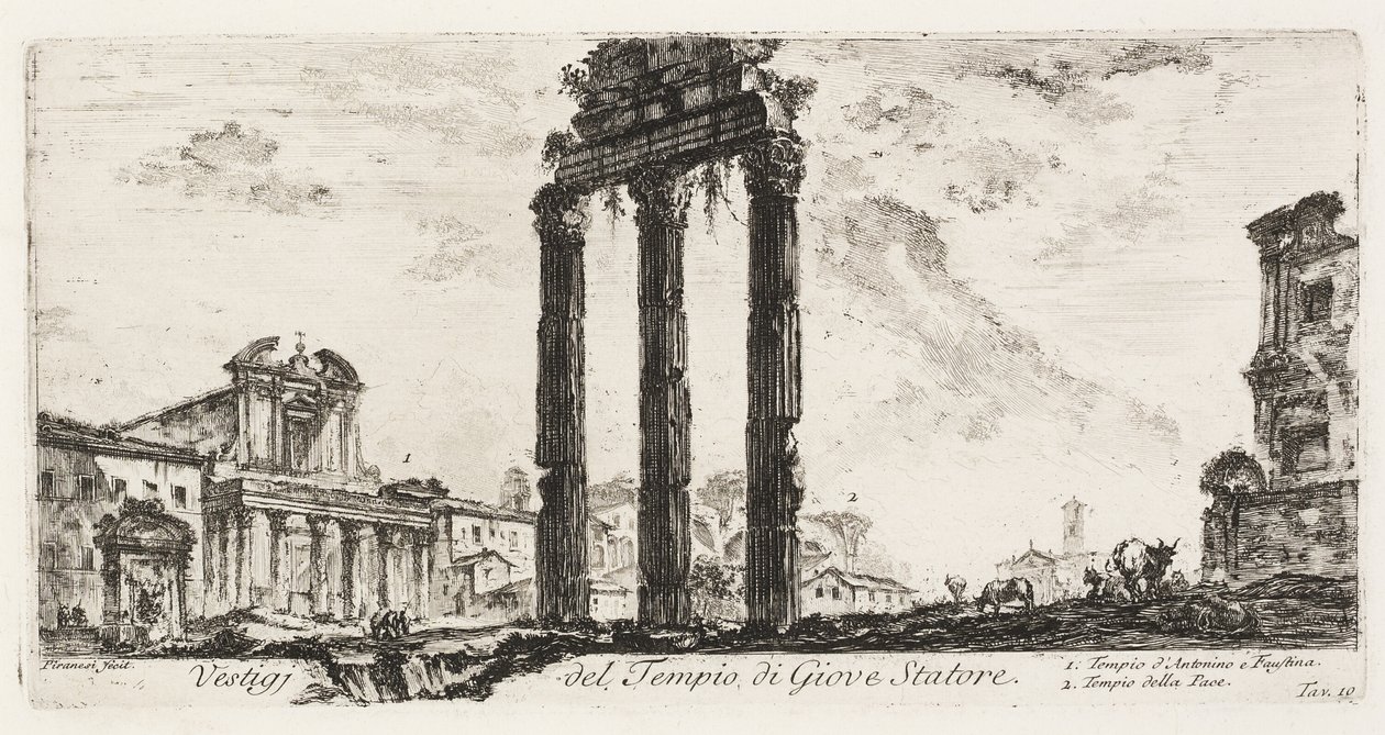 Rovine del Tempio di Giove Statore [Giove il Sostenitore]. 1. Tempio di Antonino e Faustina. 2. Tempio della Pace, tavola 10 da Alcune vedute di archi trionfali e altri monumenti da Giovanni Battista Piranesi