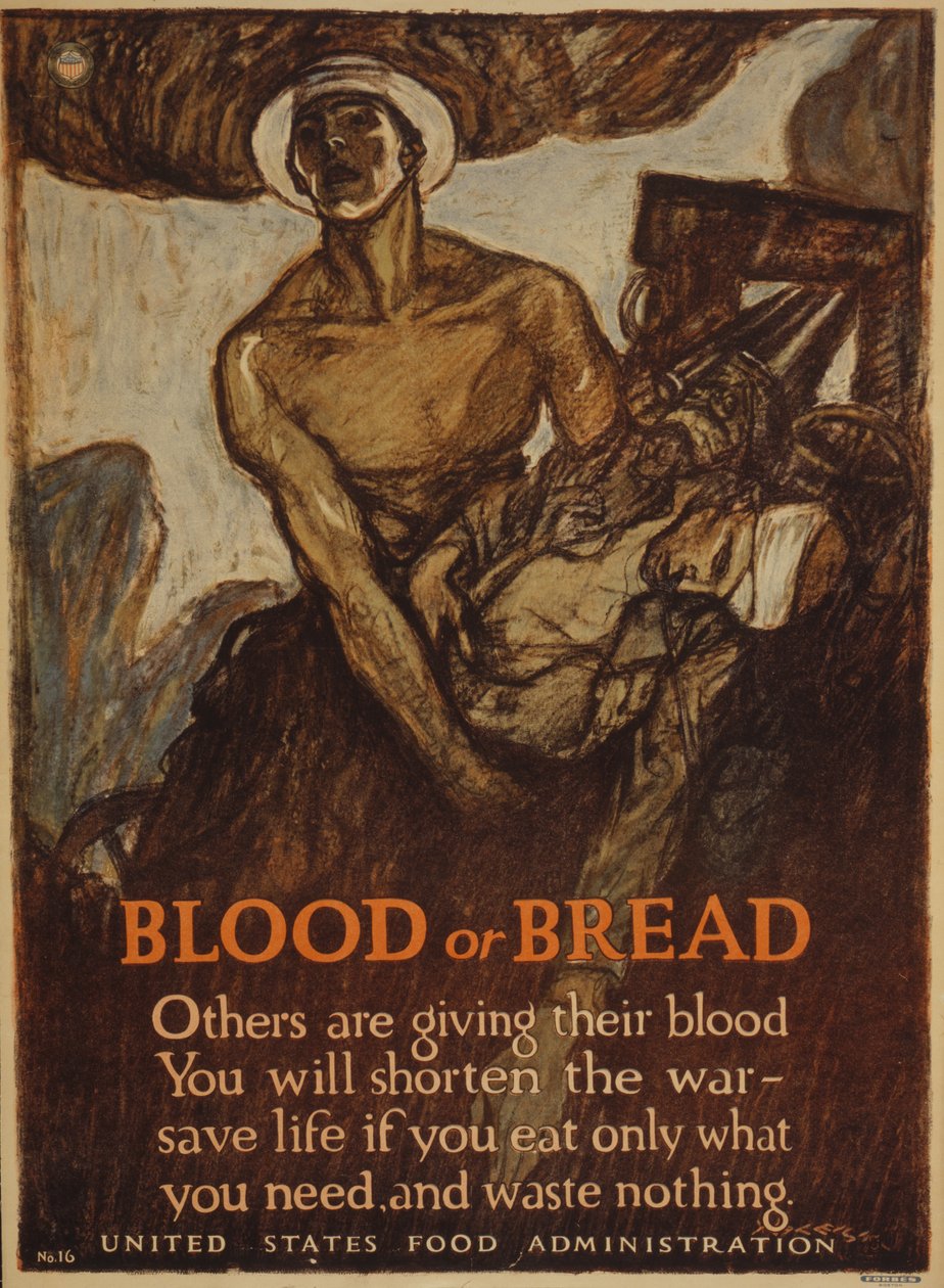 Sangue o pane Altri stanno donando il loro sangue - Accorcerete la guerra - salverete la vita, se mangerete solo ciò che vi serve e non sprecherete nulla da Henry Patrick Raleigh