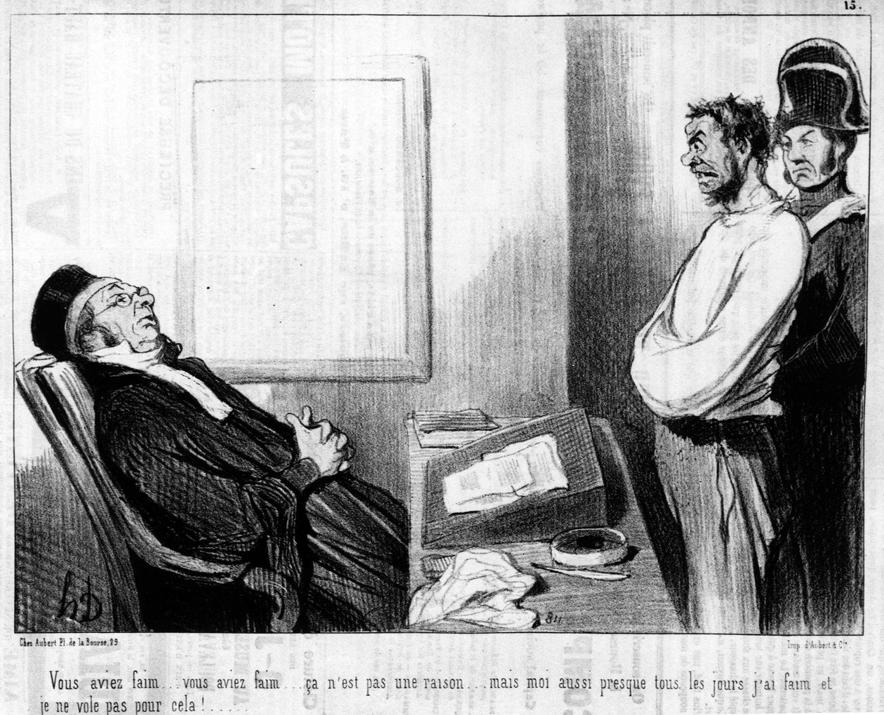 Avevi fame... avevi fame... non è una ragione... ma quasi ogni giorno ho fame e non rubo per questo!... , dalla serie "Gens de Justice", serie di caricature sulla Giustizia di Honore Daumier (1808-1879). "Charivari" da Honoré Daumier