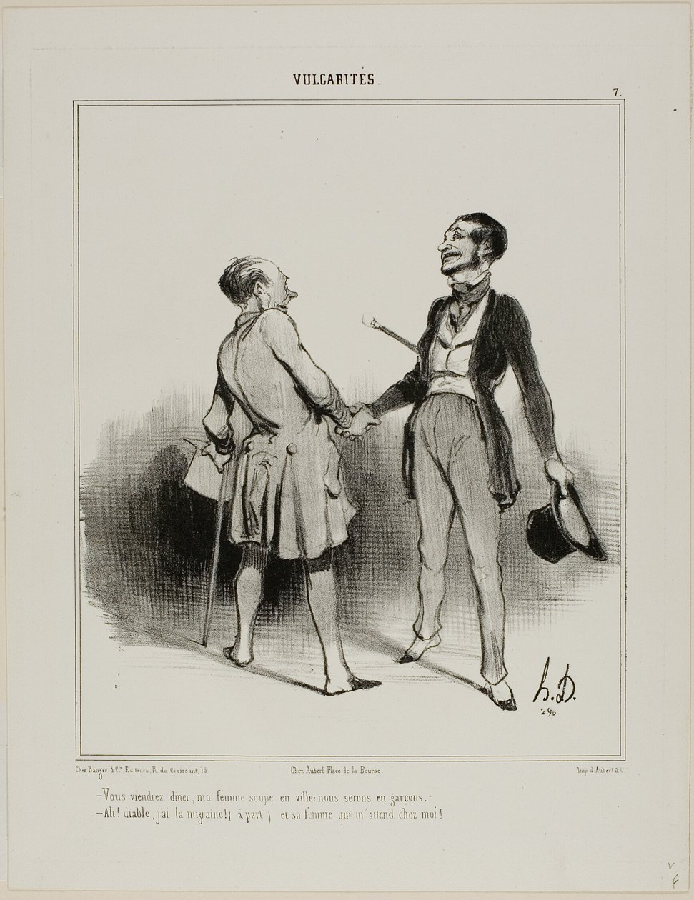 "- Dovete venire a cena, mia moglie mangerà in città... siamo solo noi due uomini! - Ah, il diavolo! Ho un terribile mal di testa (a parte) e sua moglie mi aspetta!", piatto 7 da Vulgarités da Honoré Victorin Daumier