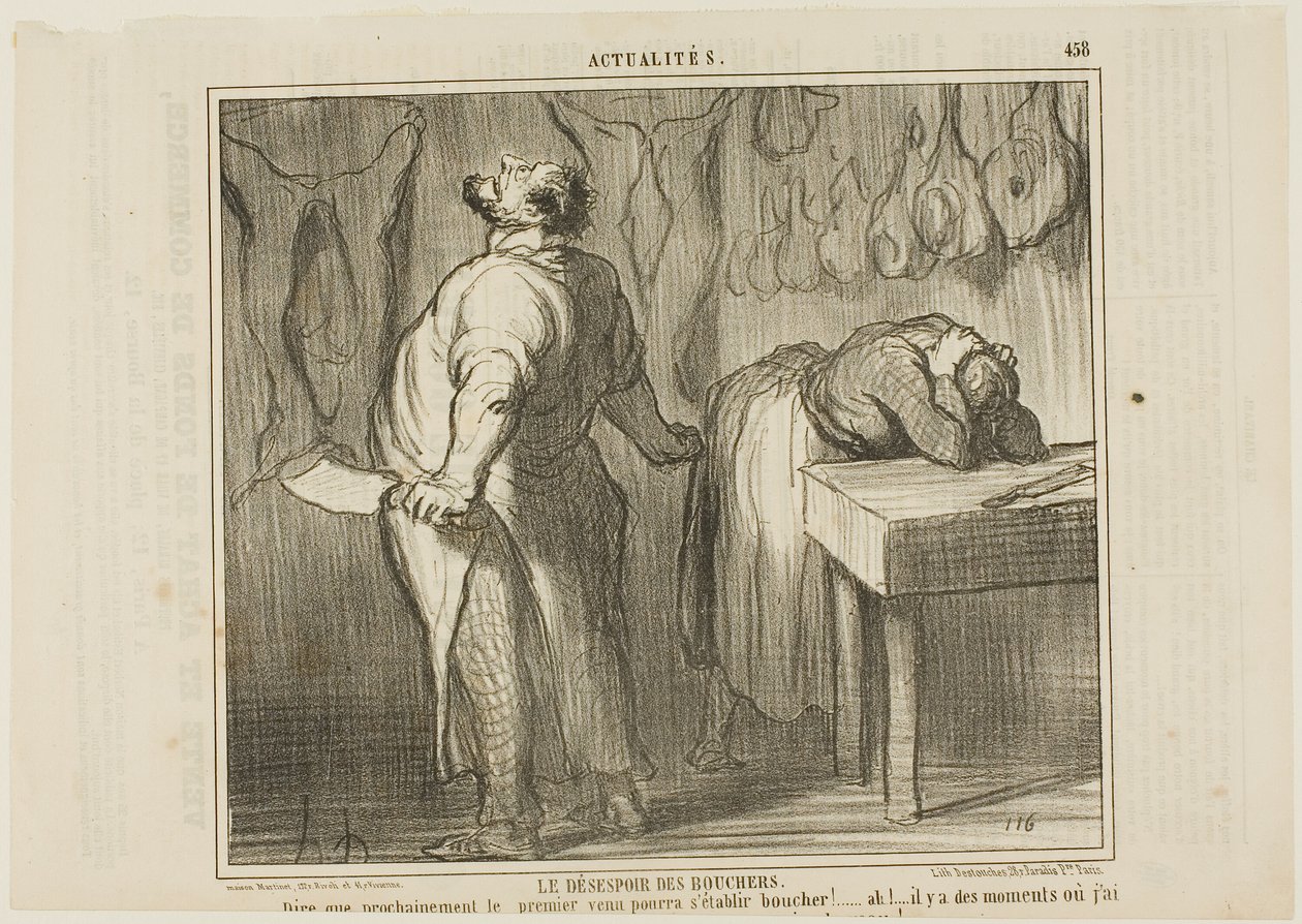 La disperazione del macellaio. "- Immaginate: Chiunque può affermarsi come macellaio! Ah! Ci sono momenti in cui mi viene voglia di prendere il mio tritacarne e tagliarmi in due parti come un semplice vitello", tav. 458 da Actualités da Honoré Victorin Daumier