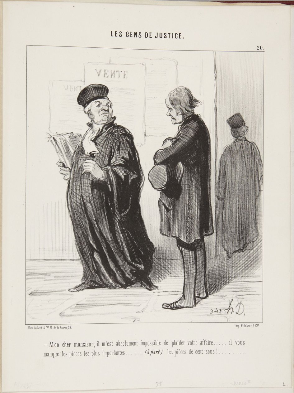 Mio caro signore, mi è assolutamente impossibile difendere la sua causa... le mancano i documenti più importanti... (a parte) le monete da cento sous! da Honoré Daumier