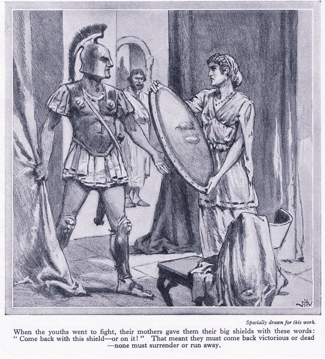 Quando i giovani spartani andavano a combattere, le loro madri davano loro i grandi scudi con le parole, 