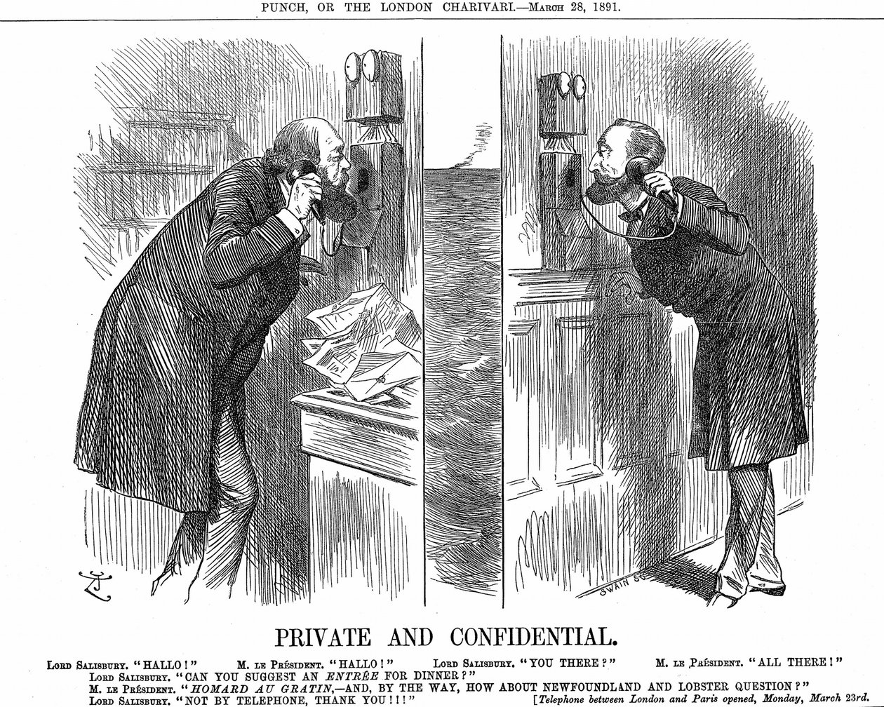 Apertura della linea telefonica anglo-francese. Il Primo Ministro britannico (Lord Salisbury) in conversazione con il Presidente francese (Sadi Carnot). Vignetta di John Tenniel da Punch, Londra 28 marzo 1891. Incisione su legno. da John Tenniel