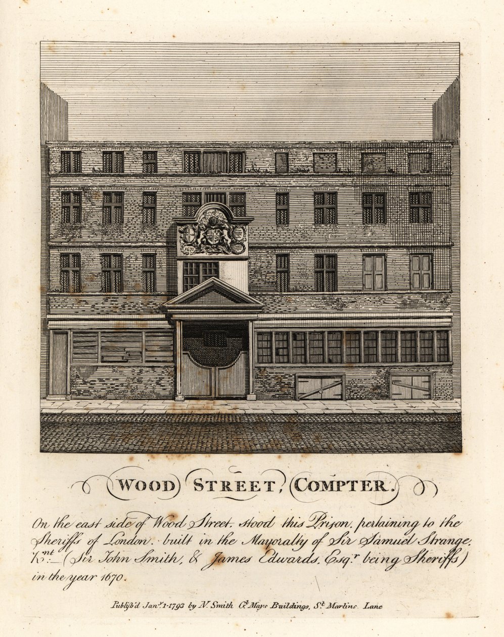 Wood Street Compter, prigione di proprietà degli Sceriffi di Londra, costruita durante il mandato di Sir Samuel Strange nel 1670 da John Thomas Smith