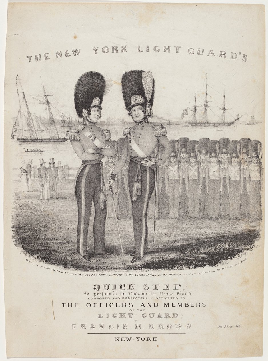 Il Passo Veloce della Guardia Leggera di New York: Eseguito dalla Banda di Ottoni di Dodworth. Composto e Rispetto Dedicato agli Ufficiali e ai Membri della Guardia Leggera; da Francis H. Brown da Nathaniel Currier