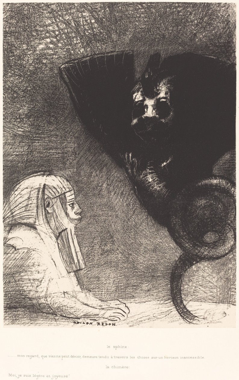 La sfinge: "Il mio sguardo, che nulla può deviare, passa attraverso le cose e rimane fisso su un orizzonte irraggiungibile. La chimera: Io, sono leggera e gioiosa" da Odilon Redon