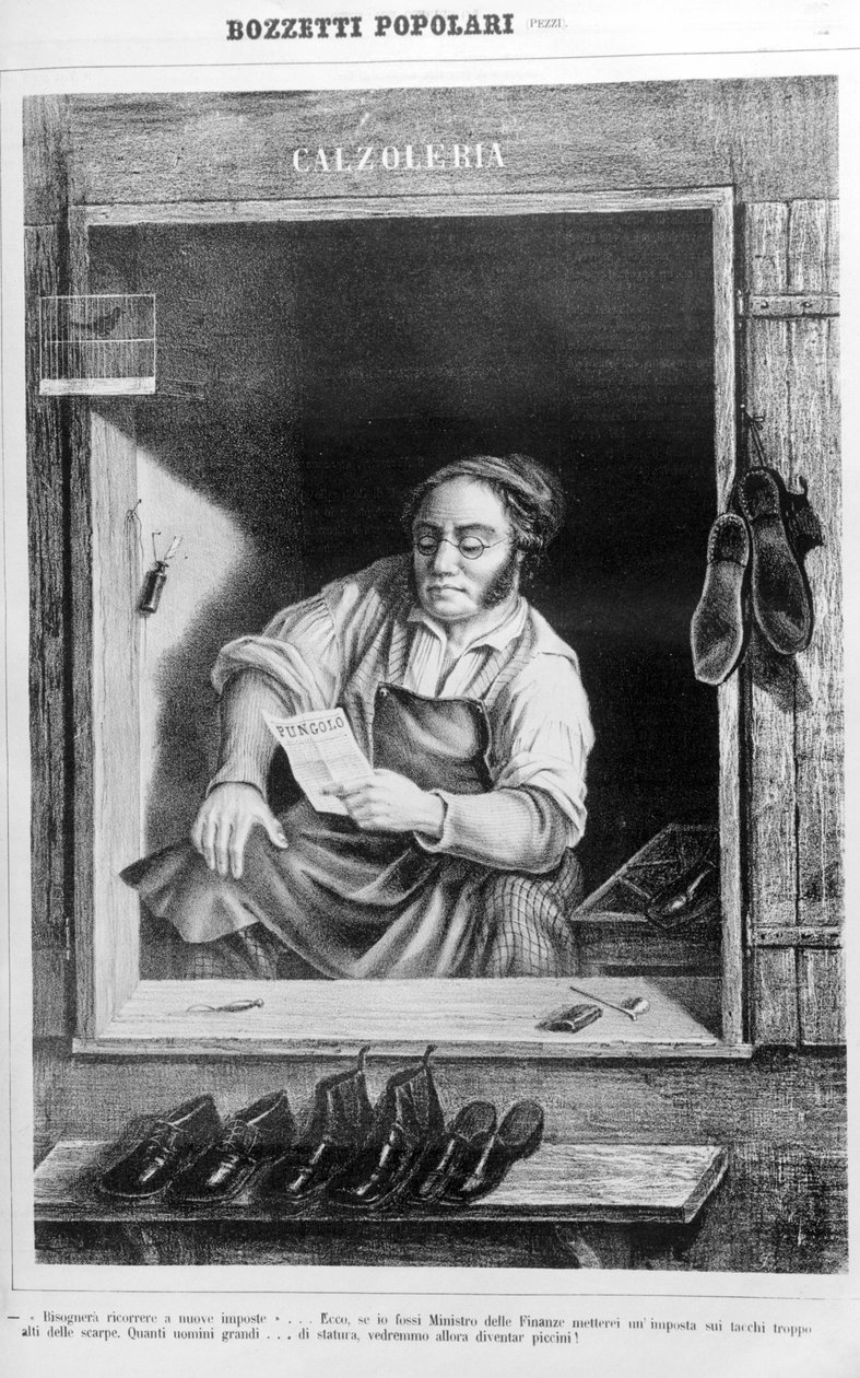 Un calzolaio nel XIX secolo: Se mettiamo le tasse sui tacchi troppo alte, quanti uomini alti diventerebbero piccoli... da Unknown artist