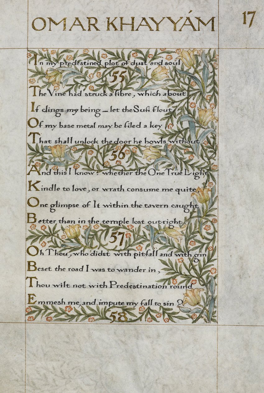Il Rubaiyat di Omar Khayyam; versi 55 - 57. Scritto e decorato calligraficamente da William Morris, con bordi di fogliame e fiori da William Morris