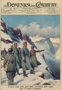 MUSSOLINI NELLE ALPI - Benito MUSSOLINI osserva i passi alpini aspri che le sue truppe hanno valorosamente conquistato luglio 1940 - Domenica del Corriere 1940 - Achille Beltrame da Achille Beltrame