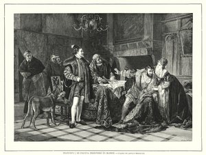 Re Francesco I di Francia imprigionato a Milano dopo la sua sconfitta alla battaglia di Pavia da Adolph (after) Treidler