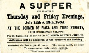 Circolare che pubblicizza una cena a beneficio della Colored Baptist Church, che si terrà sopra il Robinson’s Saloon, [Alton, Illinois], 12-13 luglio 1855 da Alton Courier