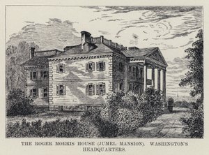 La casa di Roger Morris, Jumel Mansion, quartier generale di Washington