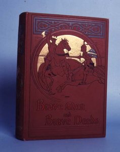 Uomini coraggiosi e gesta coraggiose, di M B Synge, pubblicato da Thomas Nelson and Sons, Londra, 1898 da Anonymous