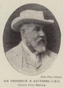 Sir Frederick R Saunders, CMG, Servizio Civile di Ceylon