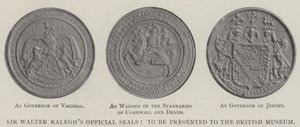 I sigilli ufficiali di Sir Walter Ralegh, da presentare al British Museum
