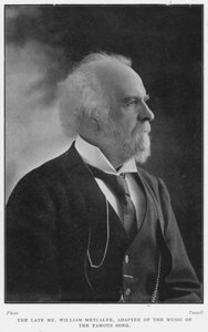 Il defunto signor William Metcalfe, adattatore della musica della famosa canzone, D