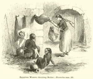 Donne egiziane che fanno il burro, Proverbi, xxx, 33 da English School