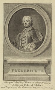 Federico III, Re di Prussia, Elettore di Brandeburgo, Supremo Duca di Slesia e Difensore della Religione Protestante in Germania da English School
