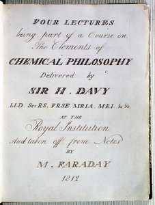 Frontespizio a Quattro lezioni sugli elementi della filosofia chimica di Sir H.Davy (1778-1829) alla Royal Institution, tratto da note di Michael Faraday (1791-1867) 1812 da English School