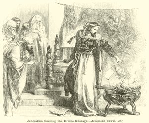 Jehoiakim brucia il messaggio divino, Geremia, xxxvi, 23