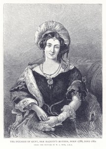 La Duchessa di Kent, madre di Sua Maestà, nata nel 1786, morta nel 1861
