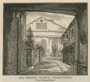 Gli Ugonotti in Inghilterra: Vecchia chiesa francese, Wandsworth da English School