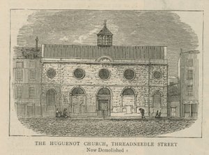 Gli Ugonotti in Inghilterra: La Chiesa Ugonotta, Threadneedle Street da English School