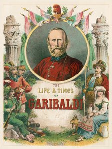 La vita e i tempi di Garibaldi
