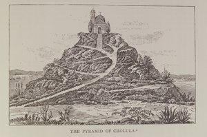La Piramide di Cholula, da un disegno nella traduzione spagnola di Cumplido del Messico di Prescott