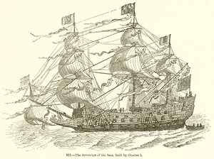 La Sovrana dei Mari, costruita da Carlo I da English School