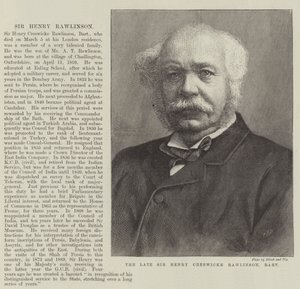 Il defunto Sir Henry Creswicke Rawlinson, baronetto