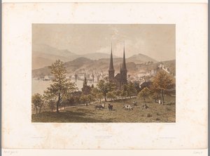 Veduta di Lucerna (serie: Vedute della Svizzera, Savoia e Tirolo)