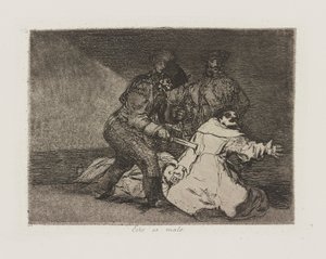 Questo è male, tav. 46 dalla serie I disastri della guerra da Francisco de Goya