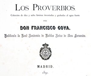 Pagina del titolo di Los Proverbios o Proverbi, 1819-1823 da Francisco de Goya