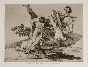 Grande impresa! Con morti! Tavola 39 da I disastri della guerra da Francisco de Goya