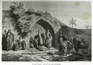 La fontana a Nazareth. Incisione di E.Zier, per illustrare la storia La Siria di oggi, di M. Lortet, decano della Facoltà di Medicina di Lione, incaricato di una missione scientifica dal Ministero dell