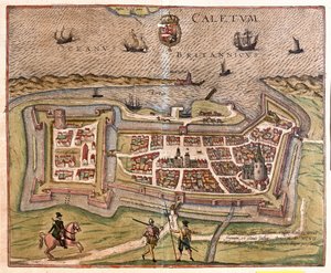 Calais, Francia: la porta, la fortezza e la chiave della Francia, passate sotto il potere del Re di Spagna Filippo nel 1597 da Franz Hogenberg