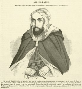 Abd-el-Kader, la sua famiglia, la sua infanzia, la sua elezione a Sultano degli Arabi (incisione)